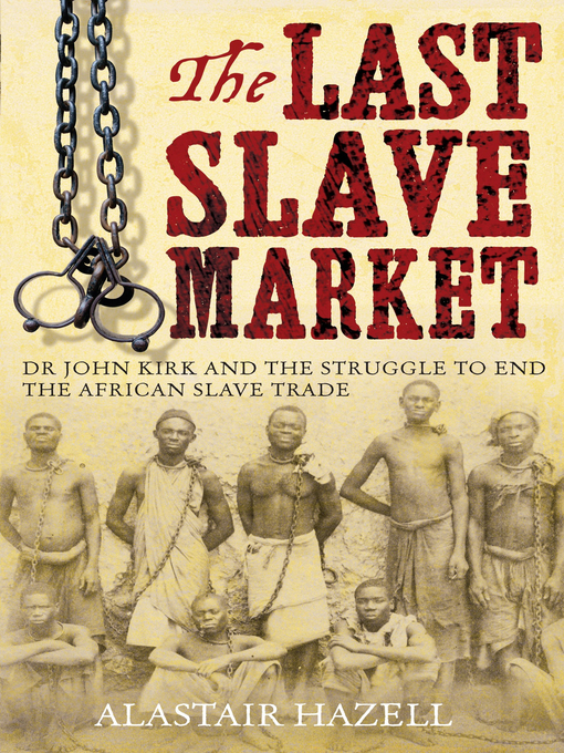 Title details for The Last Slave Market by Alastair Hazell - Available